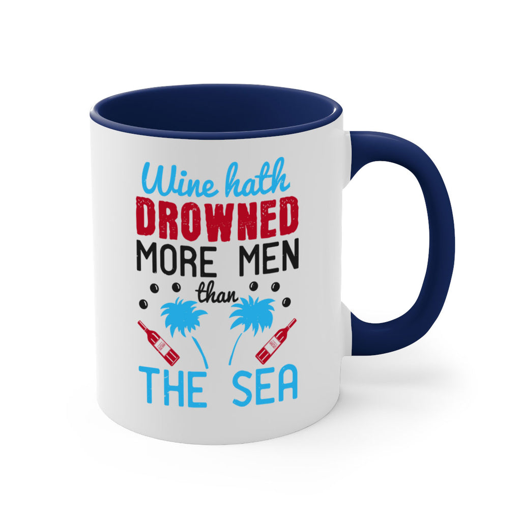 wine hath drowned more men than the sea 107#- wine-Mug / Coffee Cup