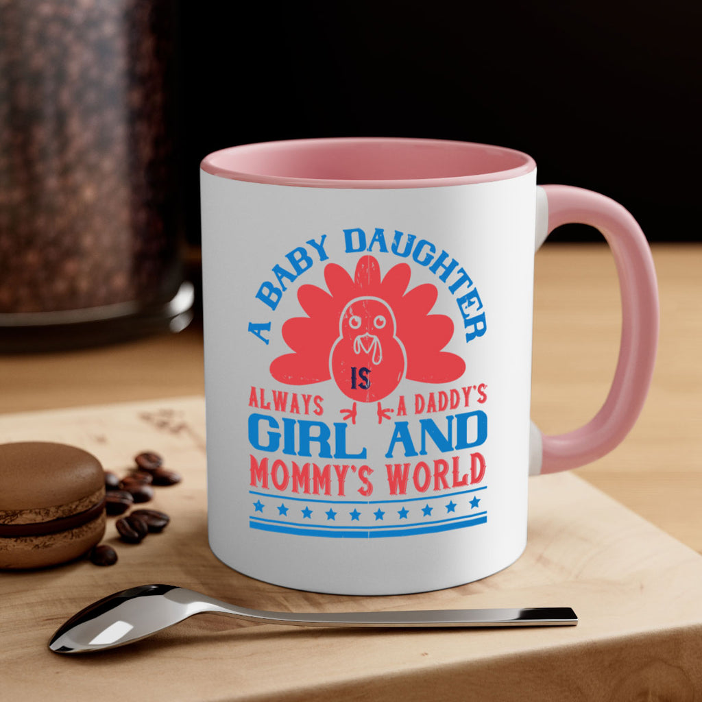 A baby daughter is always a Daddy’s girl and Mommy’s world Style 148#- baby2-Mug / Coffee Cup