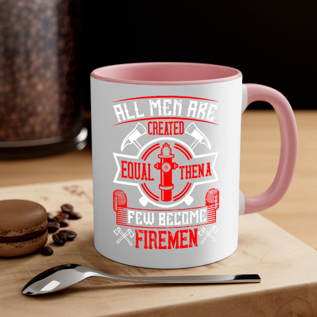 All men are created equal then a few become firemen Style 93#- fire fighter-Mug / Coffee Cup