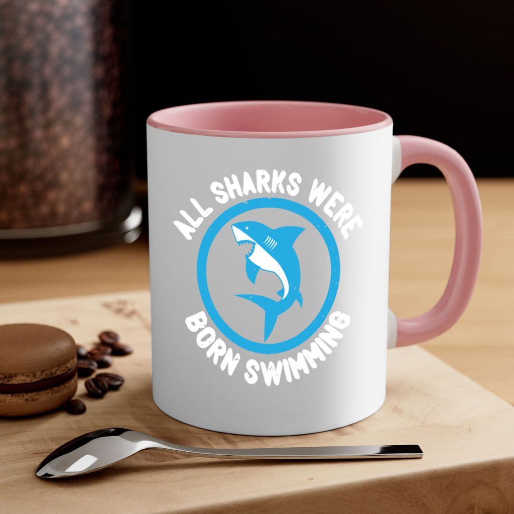 All sharks were born swimming Style 100#- Shark-Fish-Mug / Coffee Cup