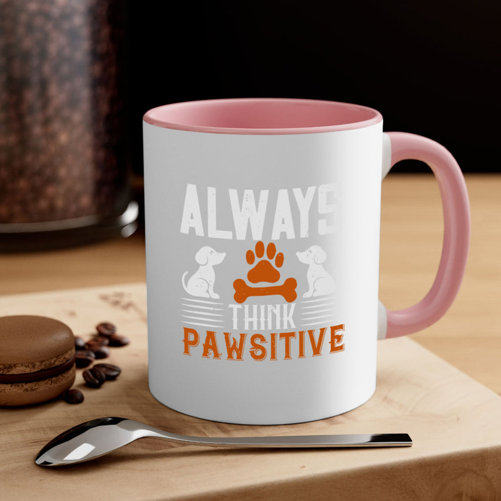 Always Think Pawsitive Style 133#- Dog-Mug / Coffee Cup