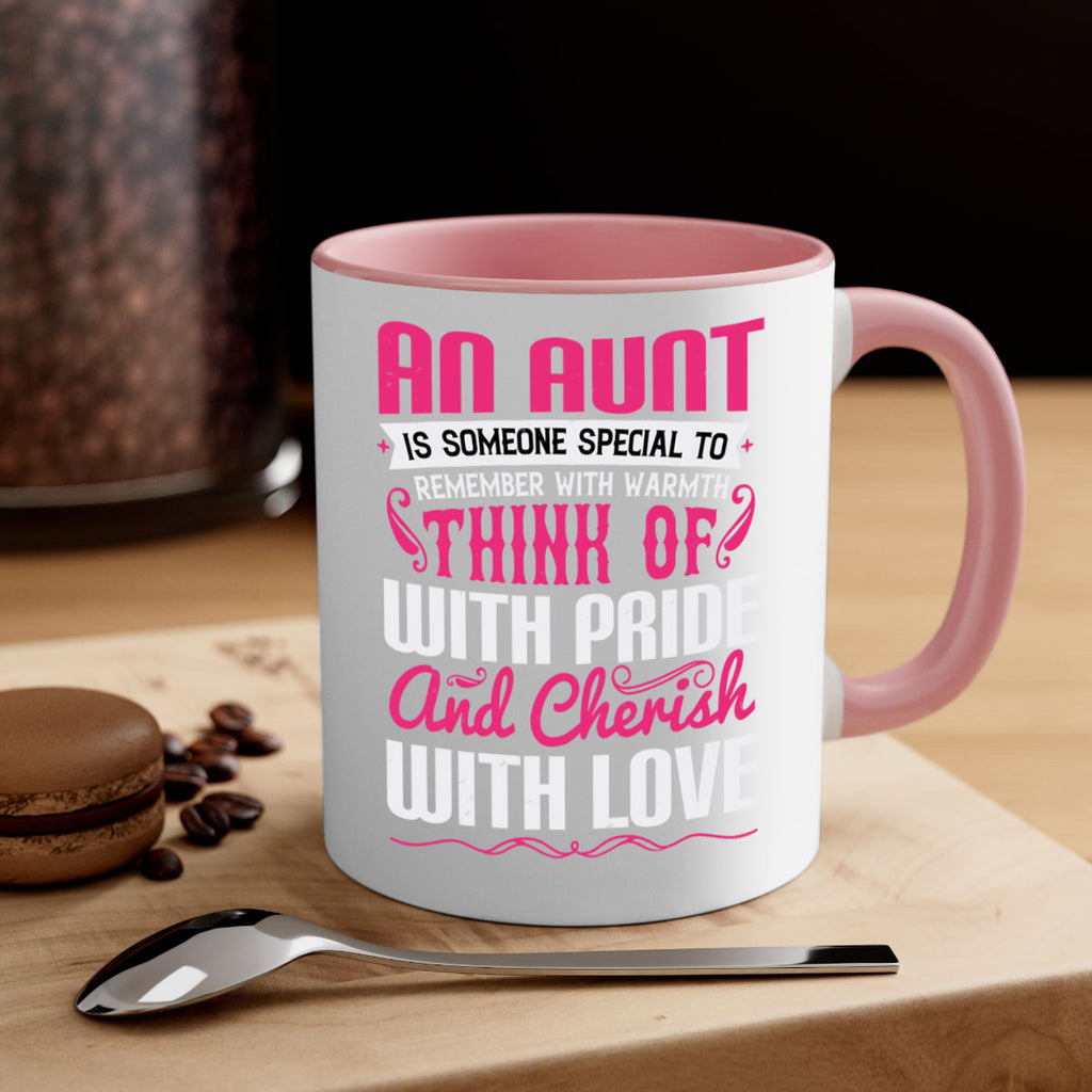 An aunt is someone special to remember with warmth think of Style 3#- aunt-Mug / Coffee Cup