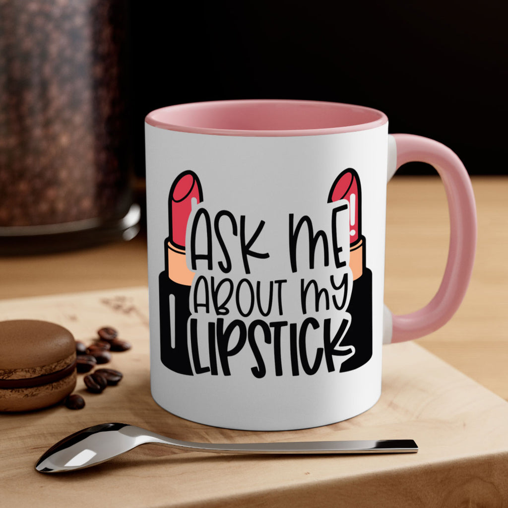 Ask Me About My Lipstick Style 141#- makeup-Mug / Coffee Cup