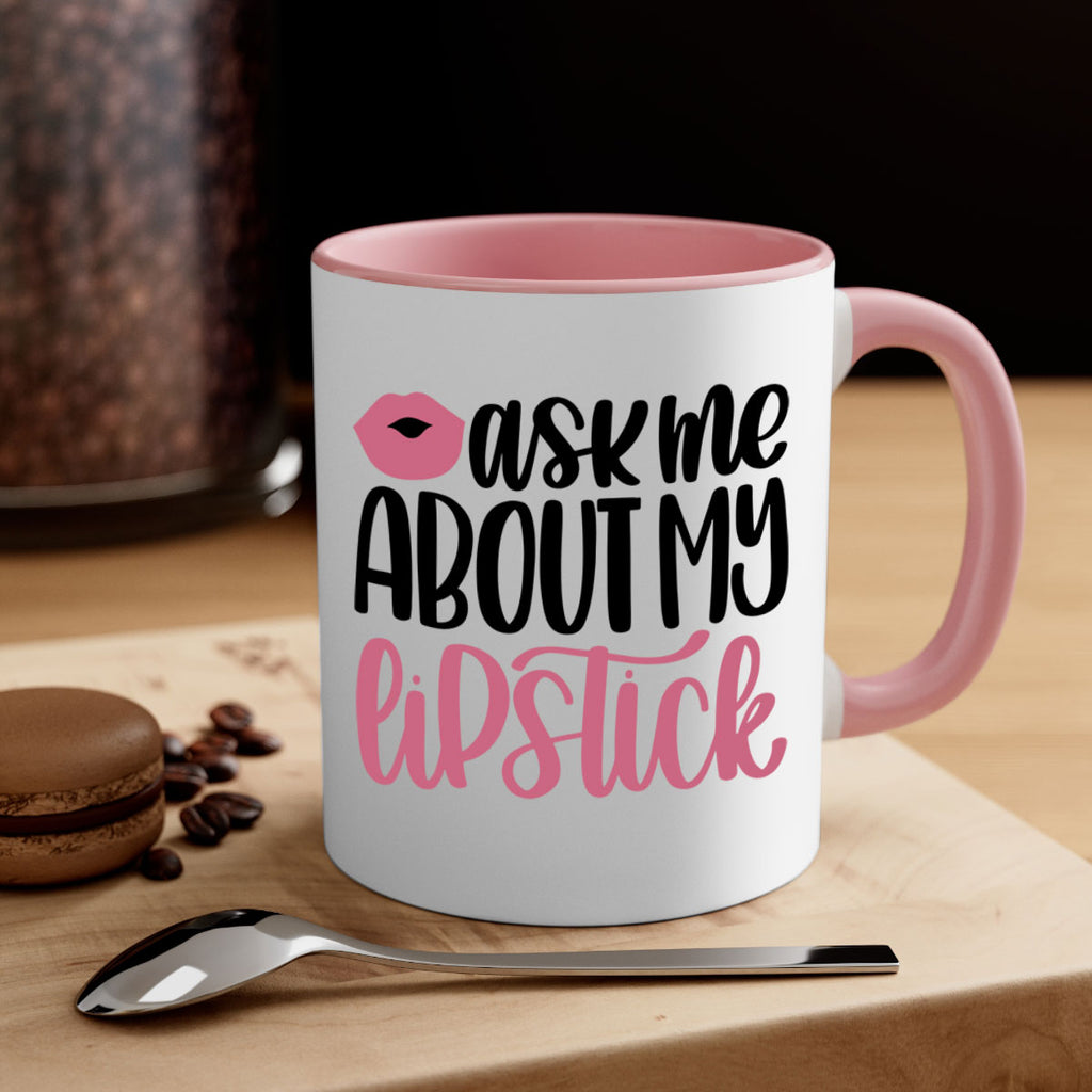 Ask Me About My Lipstick Style 142#- makeup-Mug / Coffee Cup