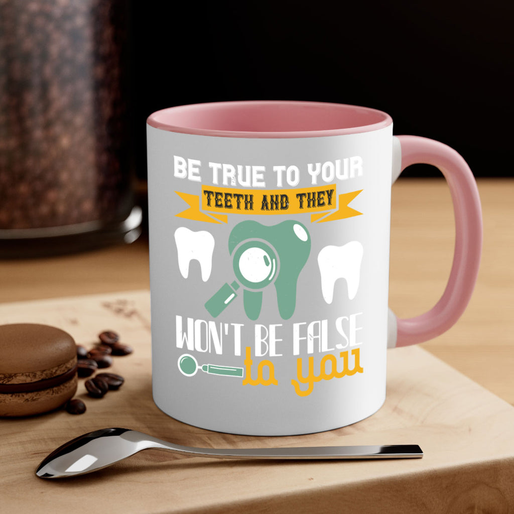 Be true to your teeth and they Style 3#- dentist-Mug / Coffee Cup