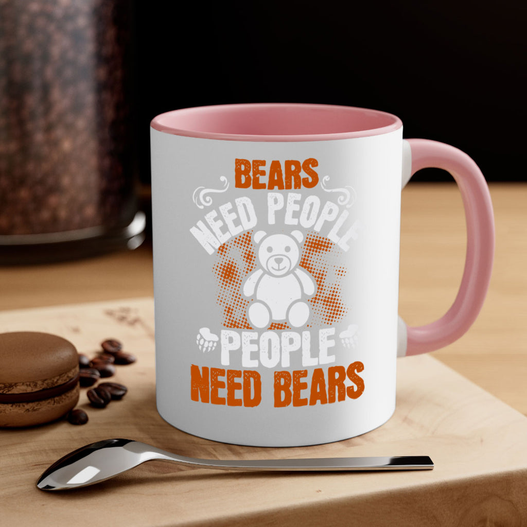Bears need people. People need bears 46#- bear-Mug / Coffee Cup