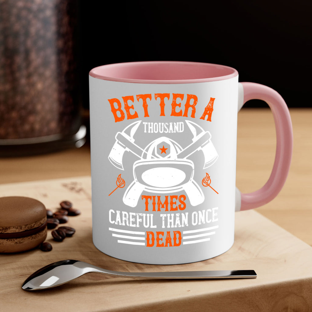 Better a thousand times careful than once dead Style 90#- fire fighter-Mug / Coffee Cup