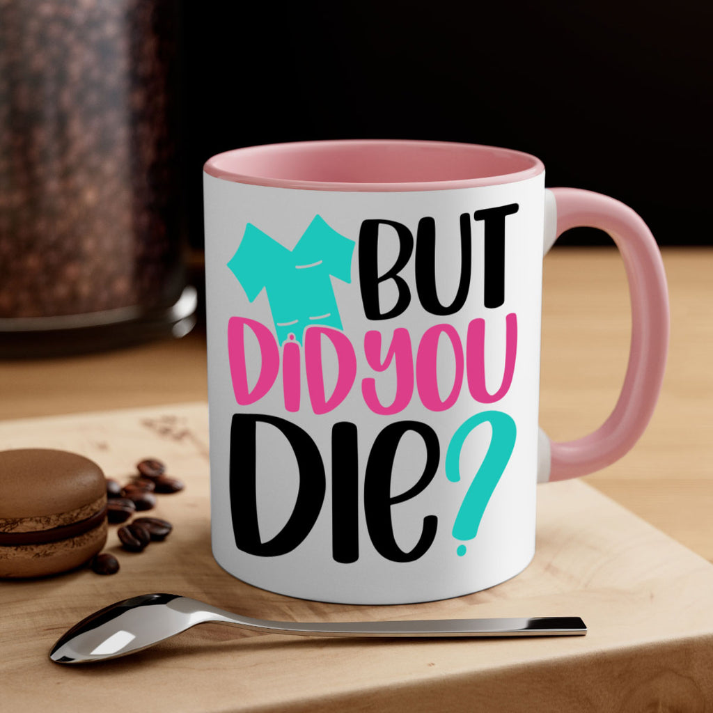 But Did You Die Style Style 215#- nurse-Mug / Coffee Cup