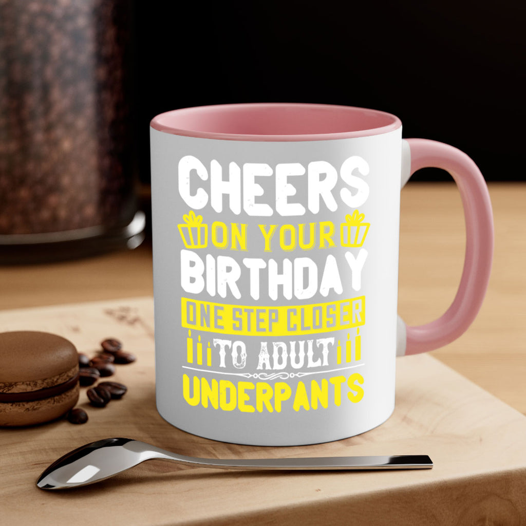 Cheers on your birthday One step closer to adult underpants Style 94#- birthday-Mug / Coffee Cup