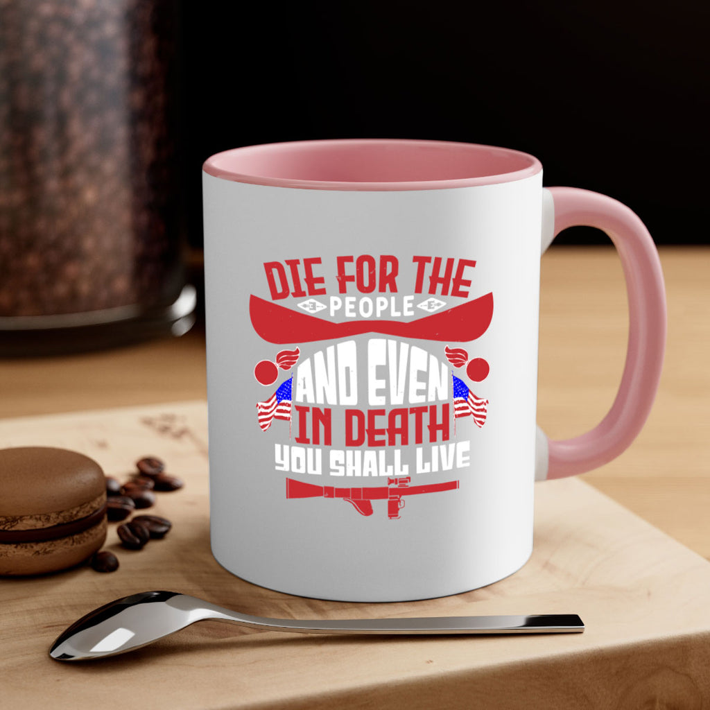 Die for the people and live Style 41#- 4th Of July-Mug / Coffee Cup