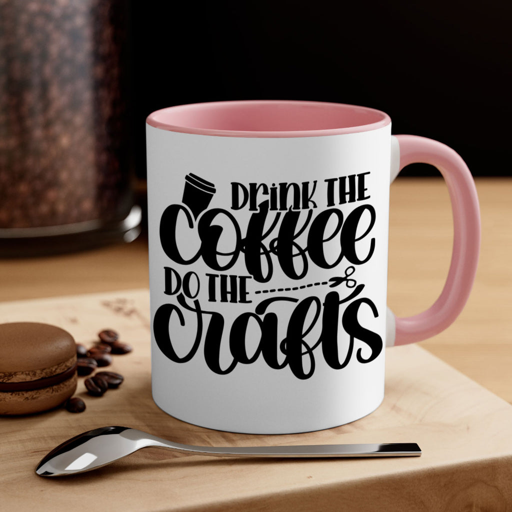 Drink The Coffee Do The Crafts 30#- crafting-Mug / Coffee Cup