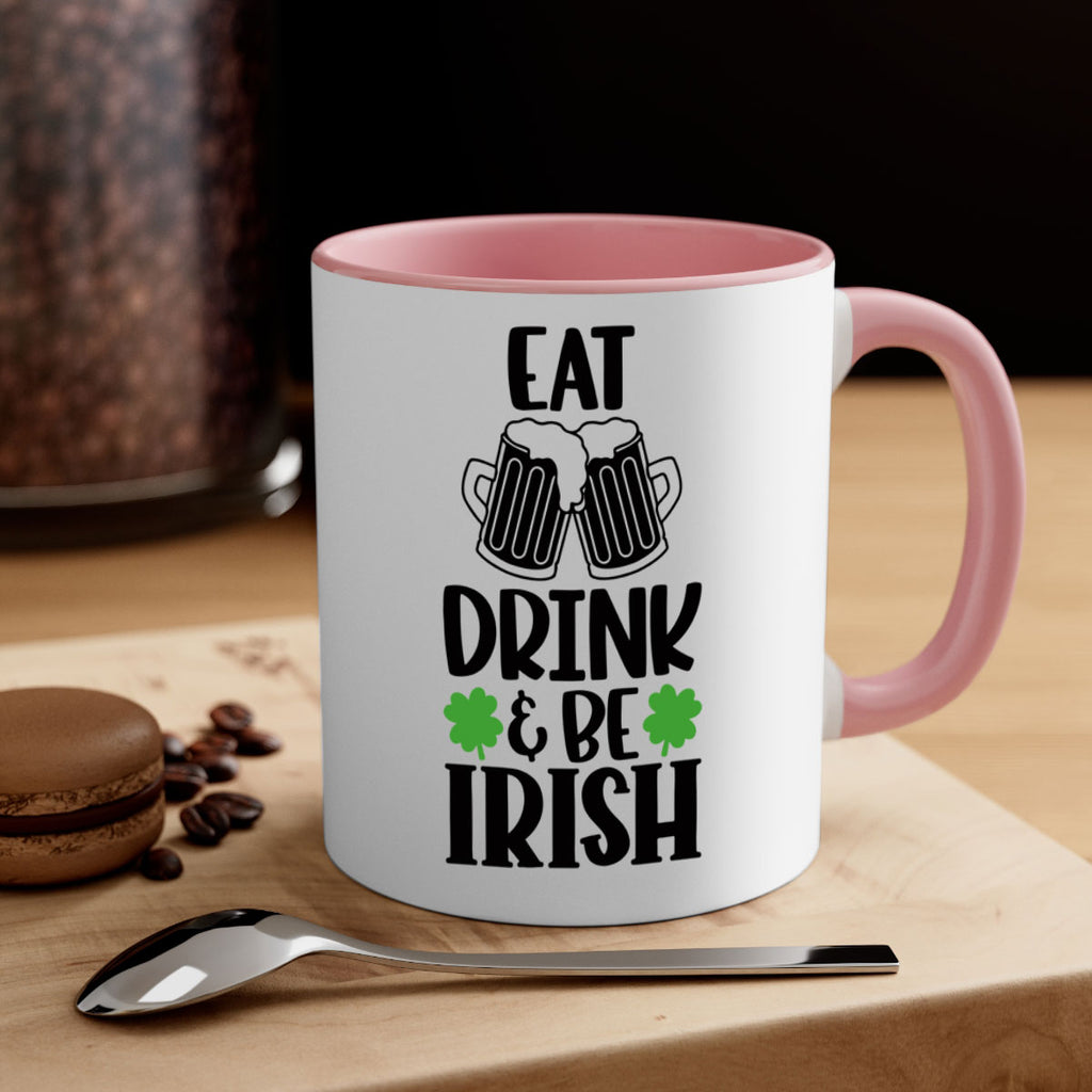 Eat Drink Be Irish Style 101#- St Patricks Day-Mug / Coffee Cup