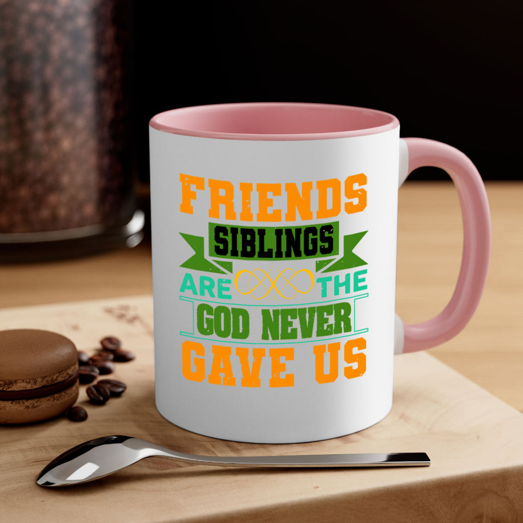 Friends are the siblings God never gave us Style 1#- best friend-Mug / Coffee Cup