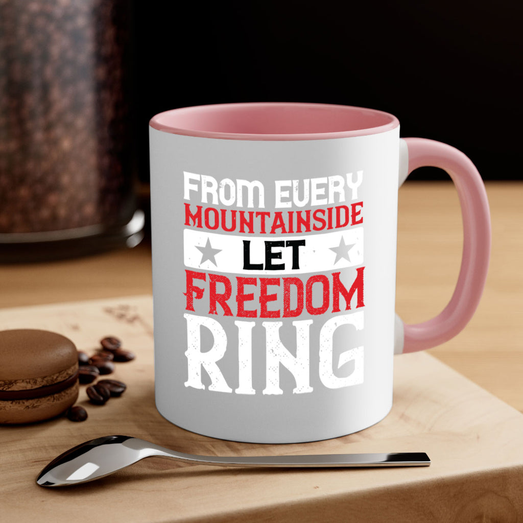 From every mountainside Let Freedom ring Style 92#- 4th Of July-Mug / Coffee Cup