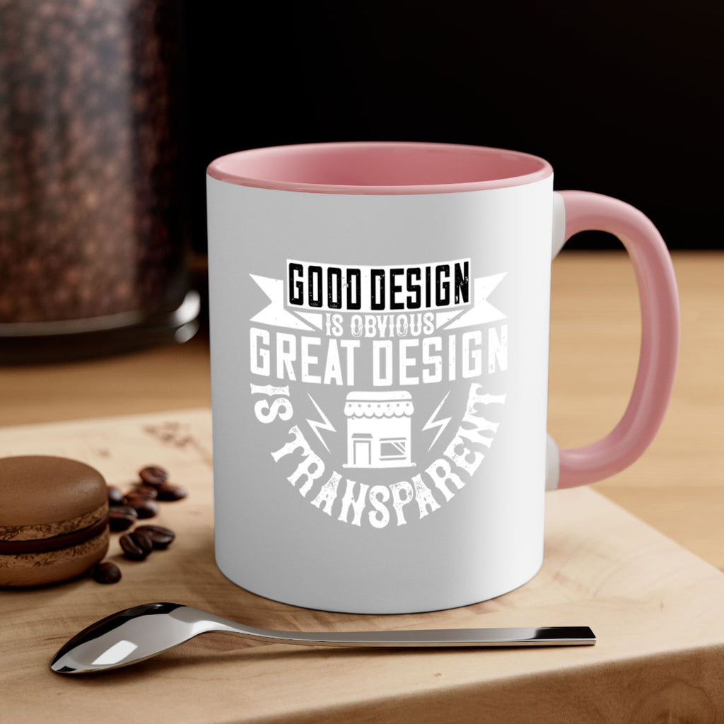 Good design is obvious Great design is transparent Style 40#- Architect-Mug / Coffee Cup