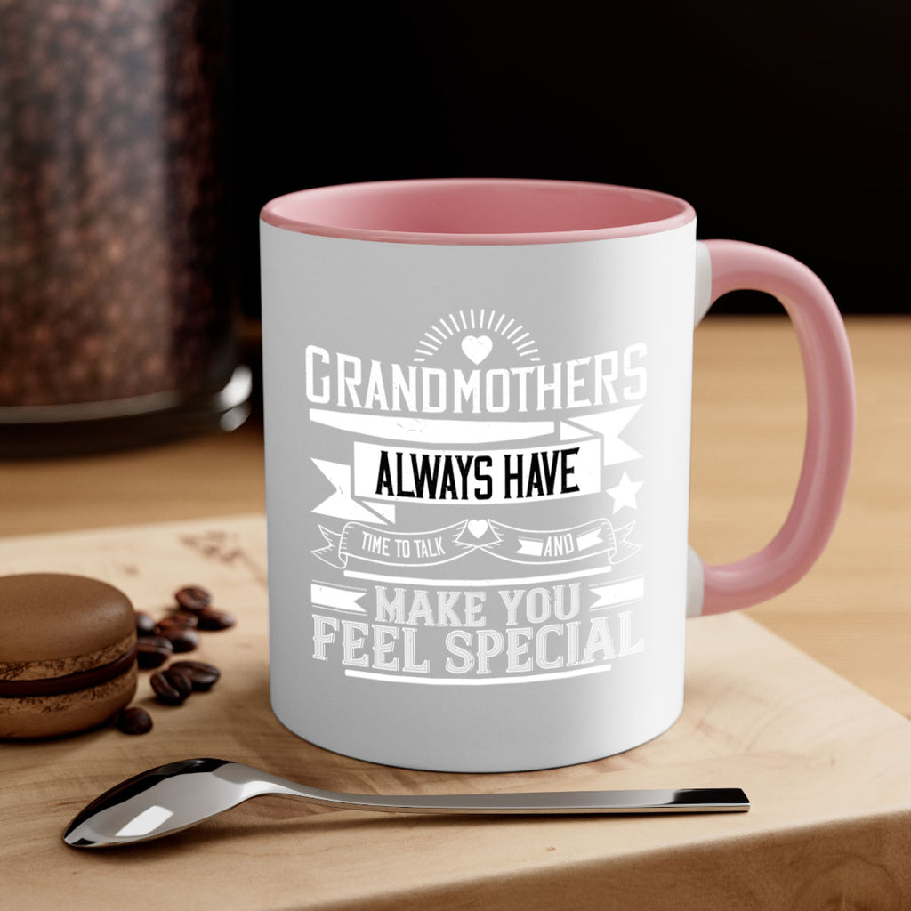 Grandmothers always have time to talk and make you feel special 81#- grandma-Mug / Coffee Cup