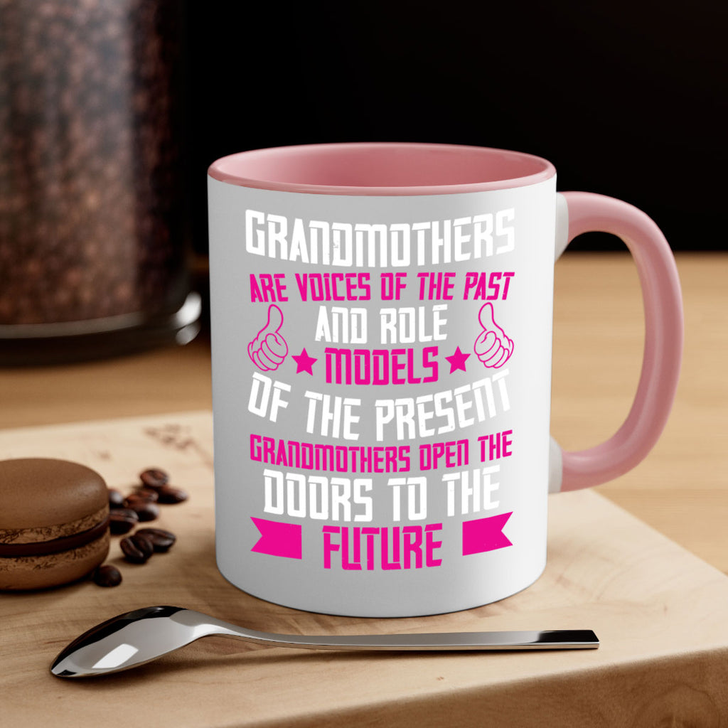 Grandmothers are voices of the past and role models of the present 79#- grandma-Mug / Coffee Cup