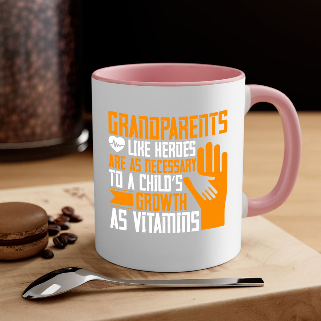 Grandparents like heroes are as necessary to a child’s growth as vitamins 74#- grandma-Mug / Coffee Cup