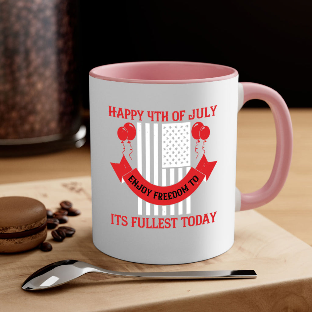 Happy th of July—enjoy freedom to its fullest today Style 101#- 4th Of July-Mug / Coffee Cup