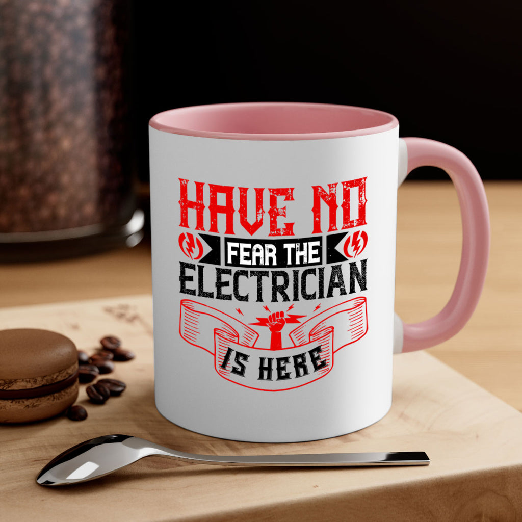 Have no fear the electrician is here Style 40#- electrician-Mug / Coffee Cup