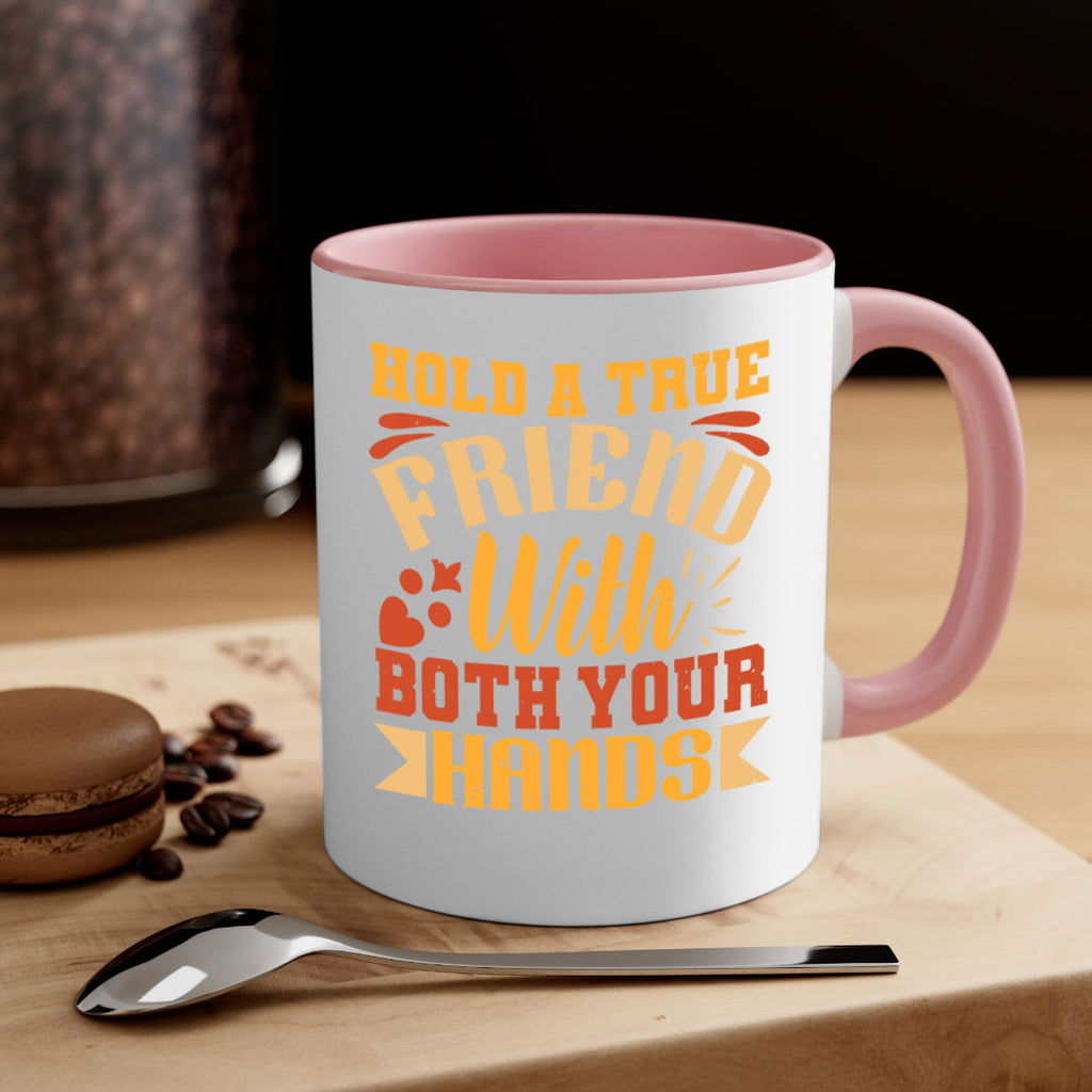 Hold a true friend with both your hands Style 100#- best friend-Mug / Coffee Cup