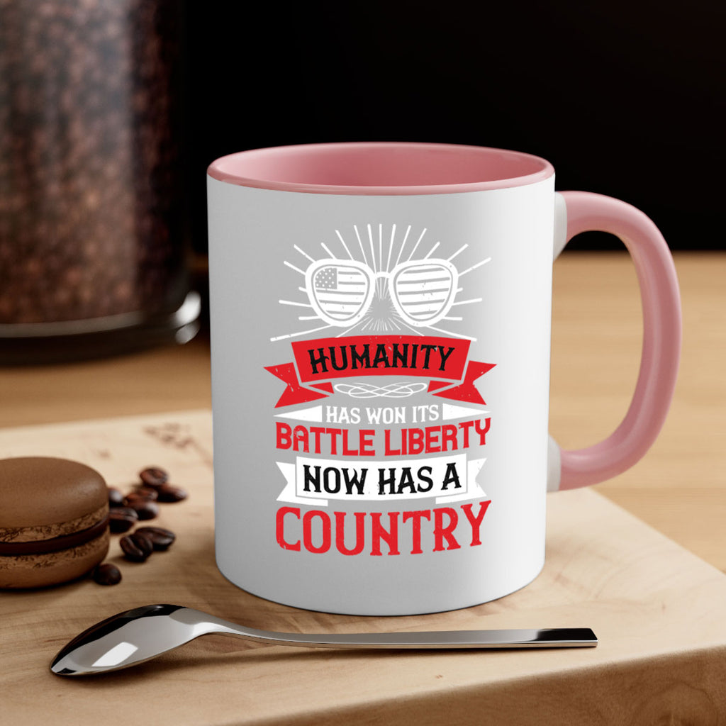 Humanity has won its battle Liberty now has a country Style 112#- 4th Of July-Mug / Coffee Cup