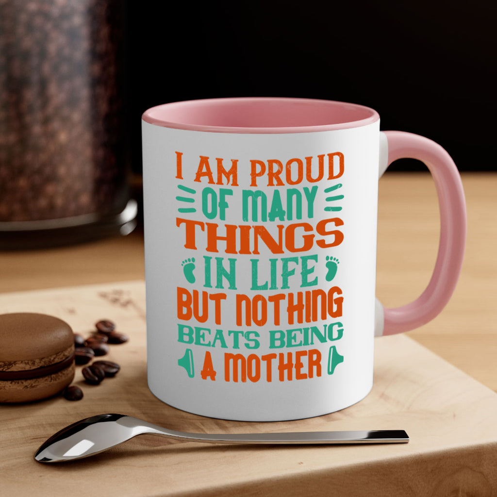 I am proud of many things in life but nothing beats being a mother Style 119#- baby2-Mug / Coffee Cup