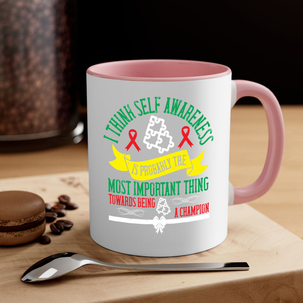 I think self awareness is probably the most important thing towards being Style 45#- Self awareness-Mug / Coffee Cup
