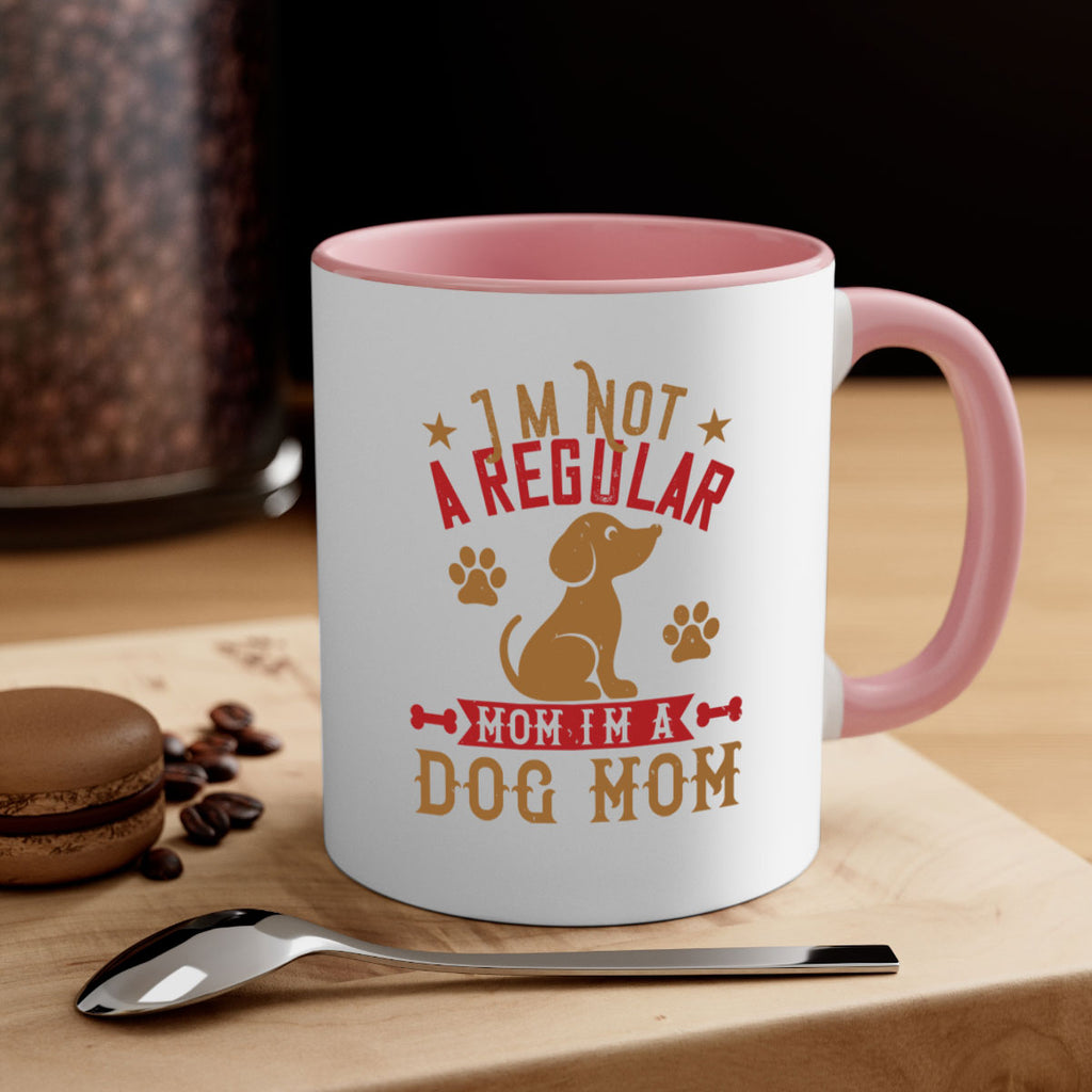 Im Not A Regular Mom Im A Dog Mom Style 185#- Dog-Mug / Coffee Cup