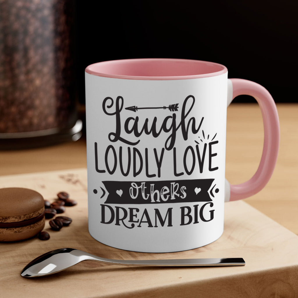 Laugh Loudly Love Others Dream Big Style 91#- motivation-Mug / Coffee Cup