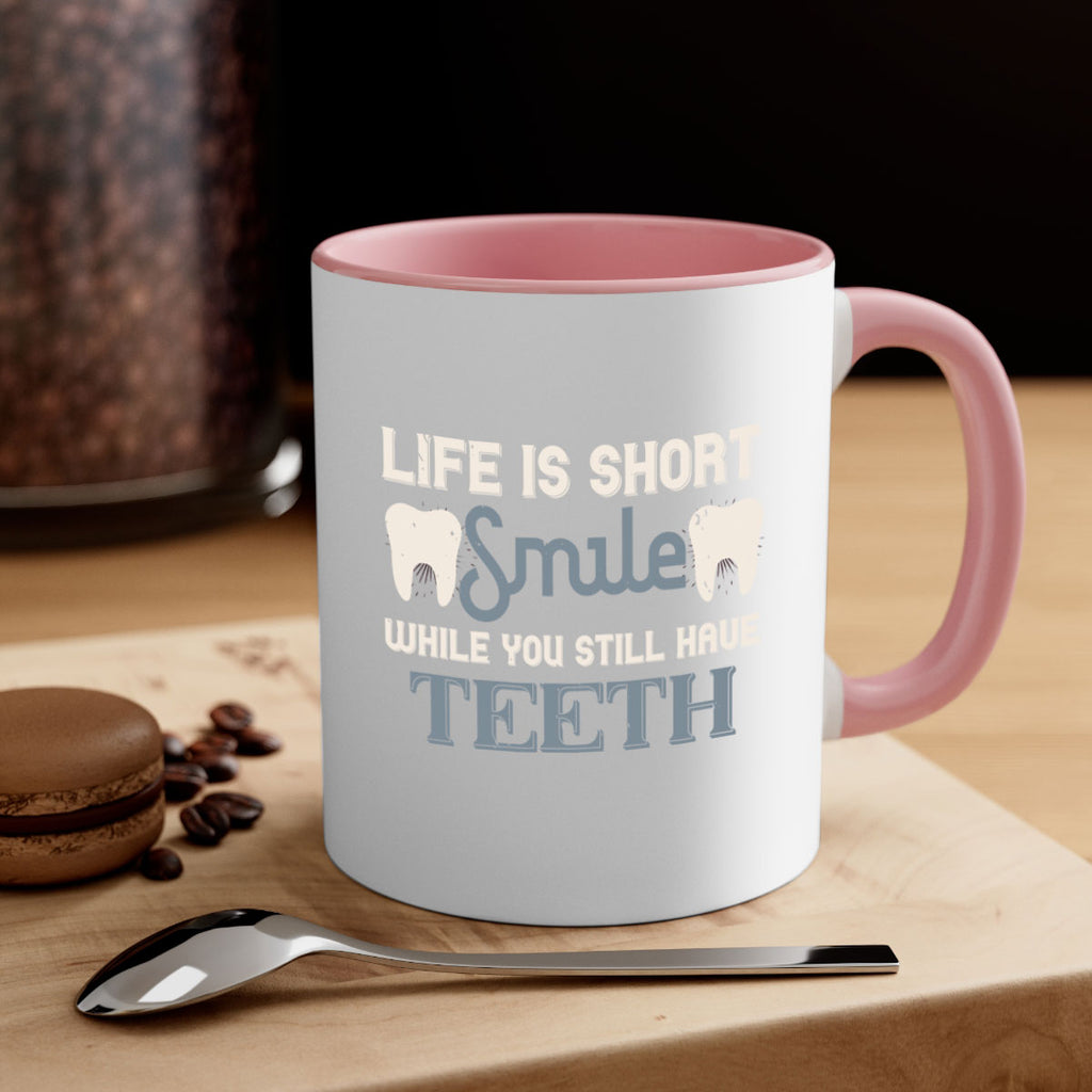 Life is short smile while you still Style 27#- dentist-Mug / Coffee Cup