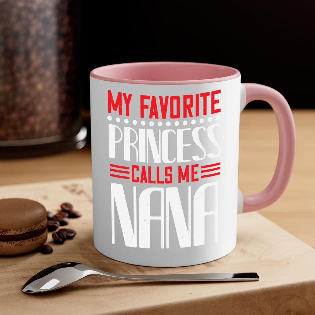 MY FAVORITE PRINCESS CALLME NANA 103#- grandma-Mug / Coffee Cup