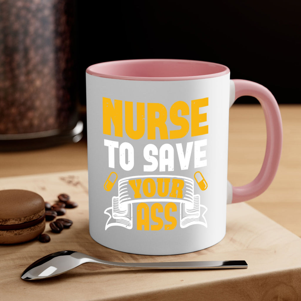 Nurse to save your ass Style 275#- nurse-Mug / Coffee Cup