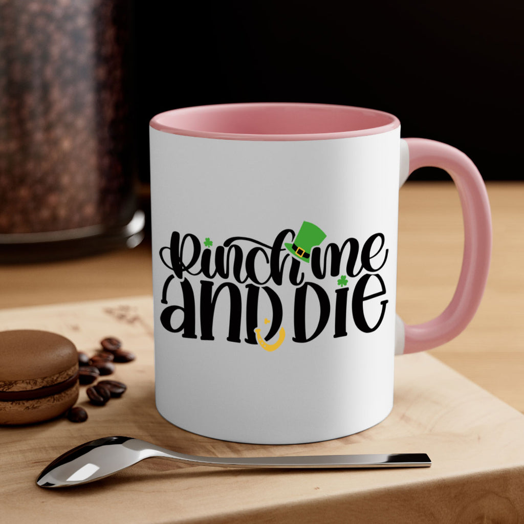 Pinch Me And Die Style 39#- St Patricks Day-Mug / Coffee Cup