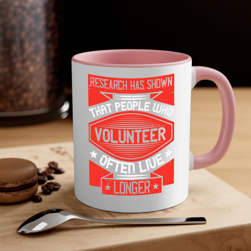 Research has shown that people who volunteer often live longer Style 32#-Volunteer-Mug / Coffee Cup
