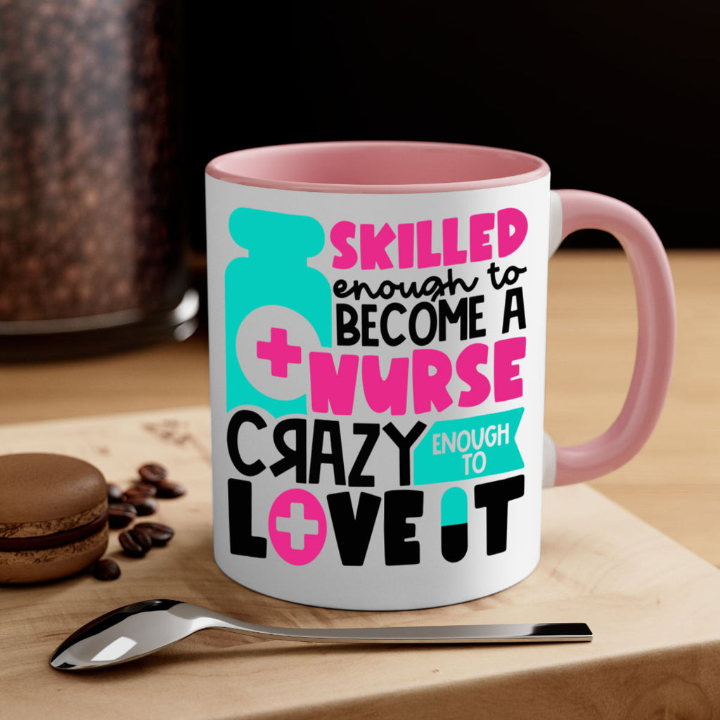 Skilled Enough To Become A Nurse Crazy Enough To Love It Style Style 38#- nurse-Mug / Coffee Cup