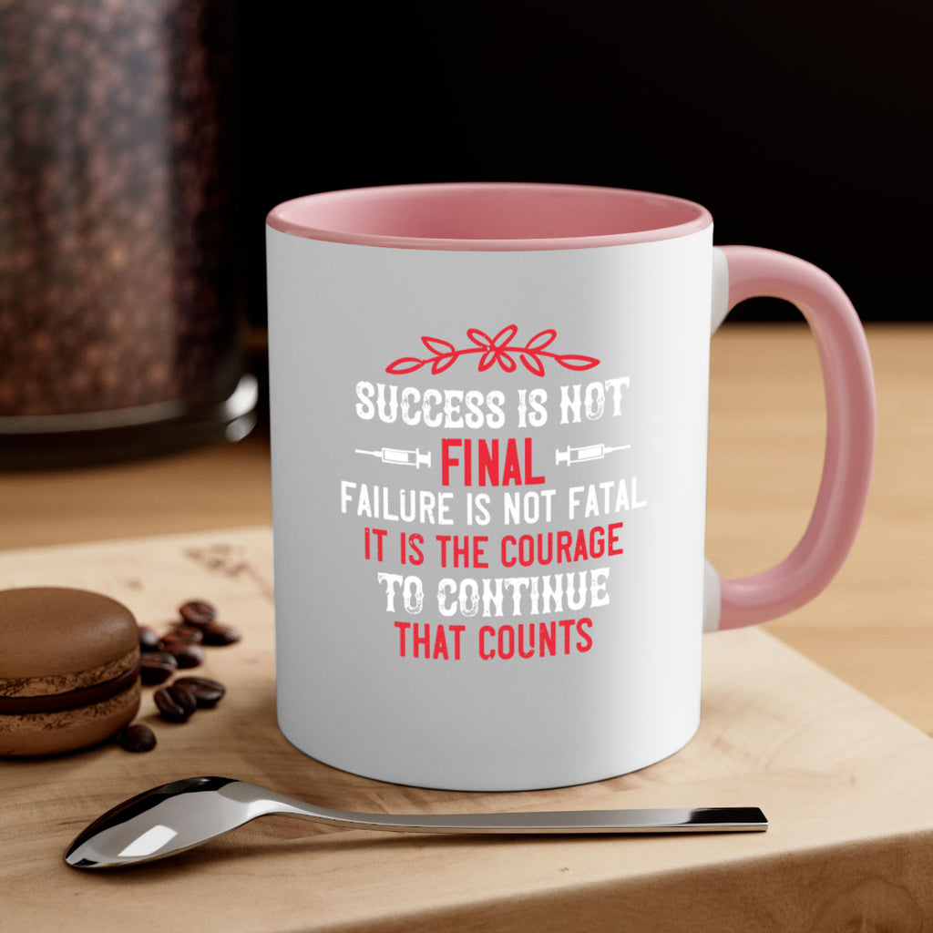 Success is not final Failure is not fatal Style 266#- nurse-Mug / Coffee Cup