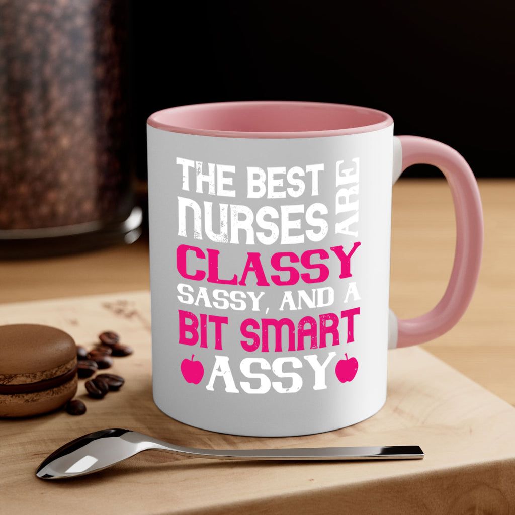 The best nurses are classysassy and a bit smart assy Style 238#- nurse-Mug / Coffee Cup