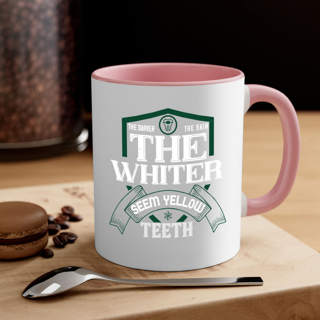 The darker the skin the whiter seem yellow teeth Style 16#- dentist-Mug / Coffee Cup