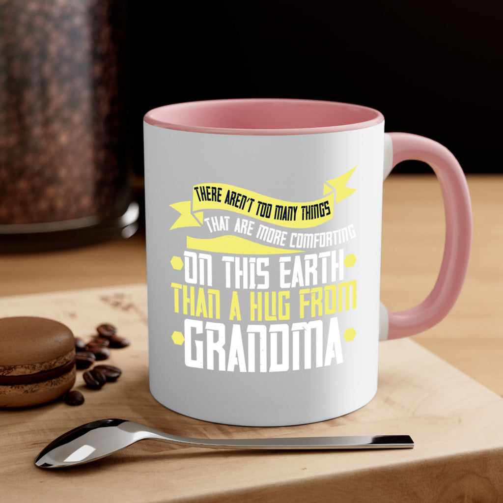 There aren’t too many things that are more comforting on this earth than a hug from grandma 50#- grandma-Mug / Coffee Cup