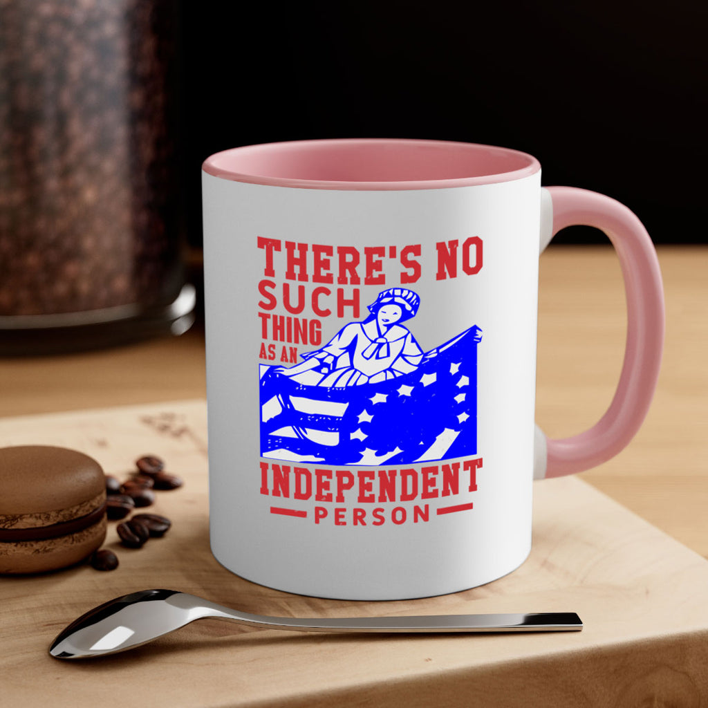 There is no suck thing as an independent Style 43#- 4th Of July-Mug / Coffee Cup