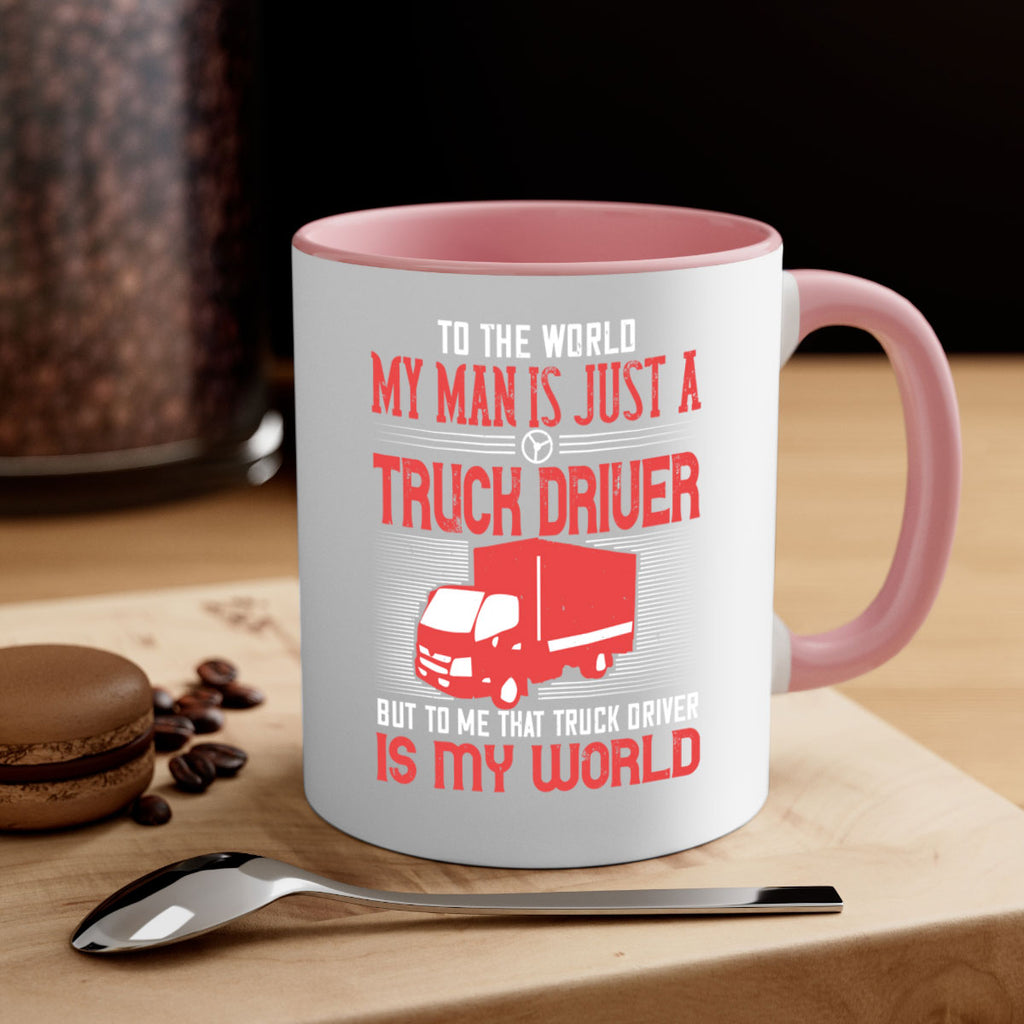 To The World My Man Is Just A Truck z Style 19#- truck driver-Mug / Coffee Cup