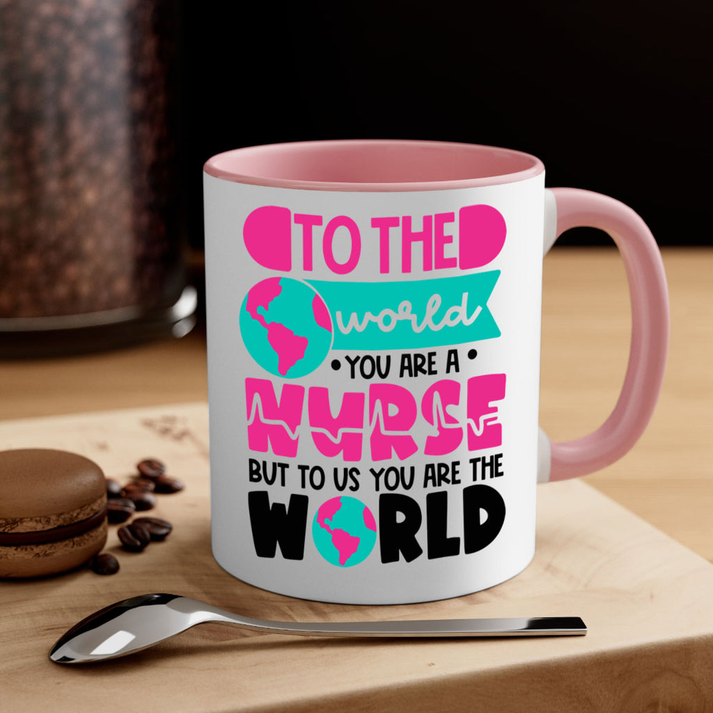 To The World You Are A Nurse But To Us You Are The World Style Style 17#- nurse-Mug / Coffee Cup