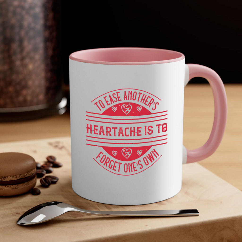 To ease anothers heartache is to forget ones own Style 20#-Volunteer-Mug / Coffee Cup