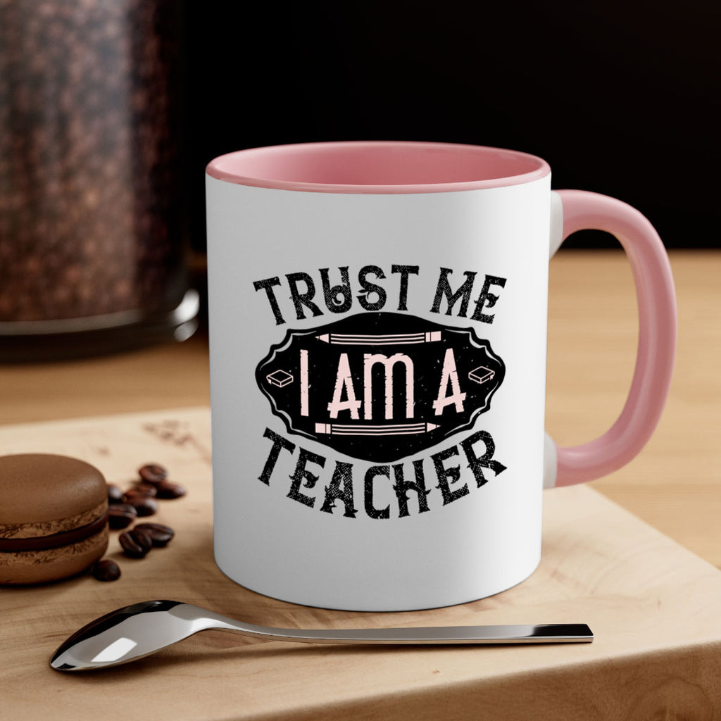 Trust Me I am a Teacher Style 2#- teacher-Mug / Coffee Cup