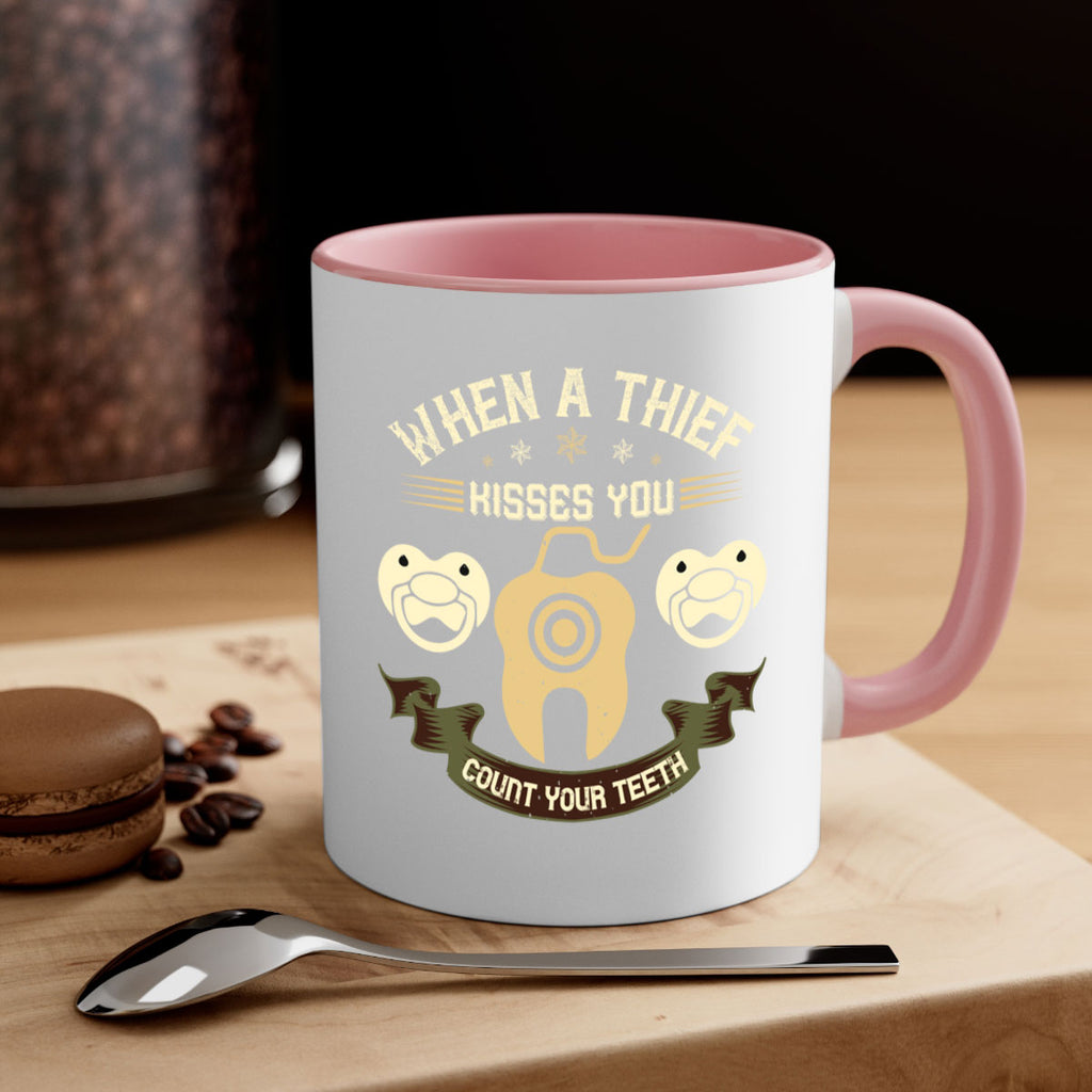 When a thif kisses you count your teeth Style 8#- dentist-Mug / Coffee Cup