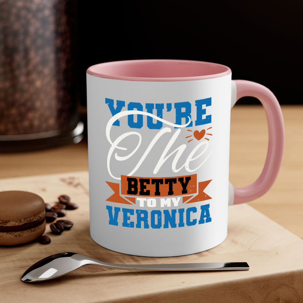 You’re the Betty to my Veronica Style 13#- best friend-Mug / Coffee Cup