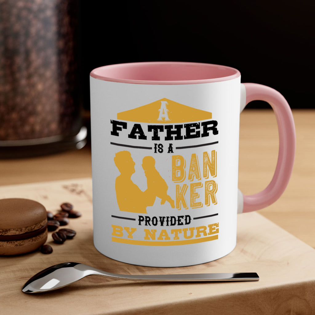 a father is a banker provided by nature 272#- fathers day-Mug / Coffee Cup