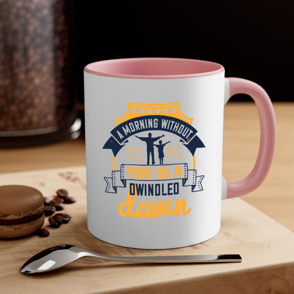 a morning without you is 263#- fathers day-Mug / Coffee Cup