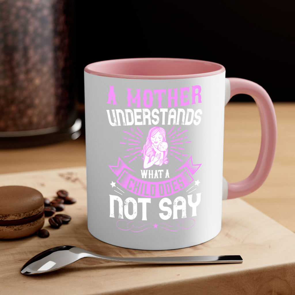 a mother understands what a child does not say 238#- mom-Mug / Coffee Cup